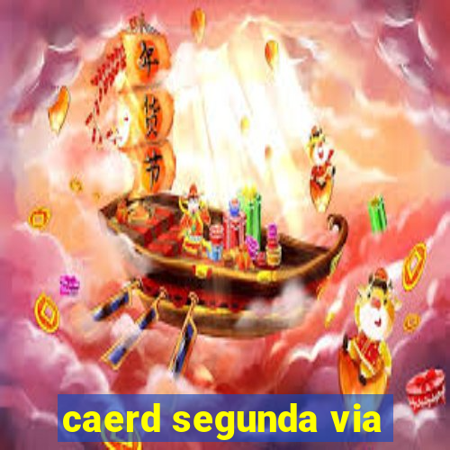 caerd segunda via